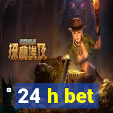 24 h bet